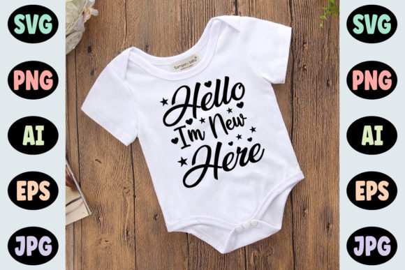 Hello I'm New Here - Baby Svg Design: A Fresh Visual Asset